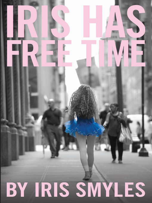 Title details for Iris Has Free Time by Iris Smyles - Available